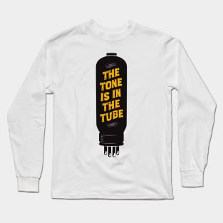 The tone is in the tube Long Sleeve T-Shirt